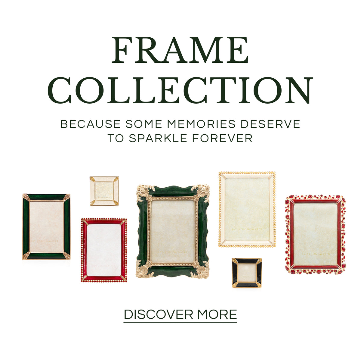 Collection banner featuring Jay Strongwater decorative photo frames in various sizes and colors—including dark green enamel with gold corner details, red crystal-beaded frames, cream enamel with gold trim, and black enamel—with the headline "FRAMES COLLECTION" and tagline "BECAUSE SOME MEMORIES DESERVE TO SPARKLE FOREVER"
